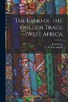The Land of the Golden Trade (West Africa