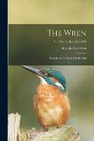 The Wren: Bulletin of the Norfolk Bird Club; v. 1 no. 1-7 Jan.-Oct.1909