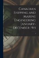 Canadian Shipping and Marine Engineering January-December 1915; 5