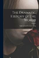 The Dramatic History of the World