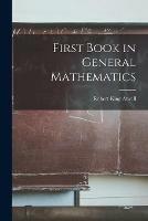 First Book in General Mathematics