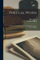 Poetical Works; With Life, Critical Dissertation, and Explanatory Notes by George Gilfillan; 2