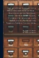 The Sporting Library of a Well-known Collector ... Together With Original Drawings by Alken, George Cruikshank, and Rowlandson, From the Famous Gilbey Collection