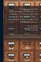 The Magnificent Collection of Engraved Portraits Formed by the Late Edward R. Cope ..., American Theatrical and Napoleoniana ...: to Be Sold Tuesday, May 5th, 1896 and Following Days ...