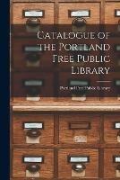 Catalogue of the Portland Free Public Library [microform]