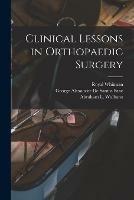 Clinical Lessons in Orthopaedic Surgery