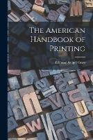 The American Handbook of Printing