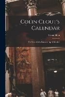 Colin Clout's Calendar [microform]: the Record of a Summer, April-October