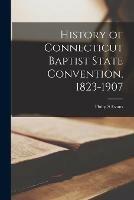 History of Connecticut Baptist State Convention, 1823-1907