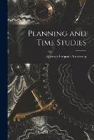 Planning and Time Studies [microform]