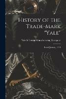 History of the Trade-mark Yale: Issued January, 1914