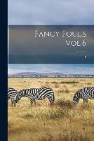 Fancy Foul, s Vol.6; 6