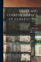 Diary and Correspondence of John Evelyn: ; v.3 c.1