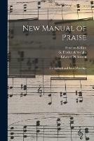 New Manual of Praise: for Sabbath and Social Worship.