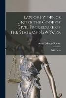 Law of Evidence Under the Code of Civil Procedure of the State of New York: With Forms