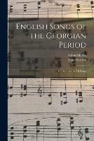 English Songs of the Georgian Period: a Collection of 200 Songs