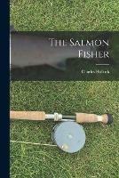 The Salmon Fisher [microform]
