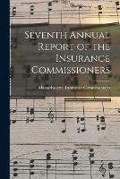 Seventh Annual Report of the Insurance Commissioners