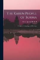 The Karen People of Burma: a Study in Anthropology and Ethnology