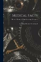 Medical Facts; Interesting, Historical, Chronological