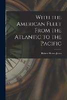 With the American Fleet From the Atlantic to the Pacific