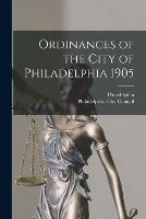 Ordinances of the City of Philadelphia 1905