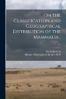 On the Classification and Geographical Distribution of the Mammalia: ; c.1 - Richard 1804-1892 Owen - cover