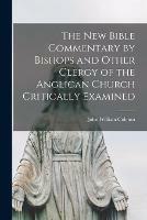 The New Bible Commentary by Bishops and Other Clergy of the Anglican Church Critically Examined