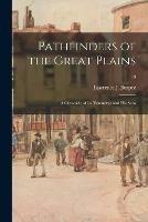 Pathfinders of the Great Plains: a Chronicle of La Verendrye and His Sons; 19