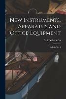 New Instruments, Apparatus and Office Equipment: Bulletin No. 4