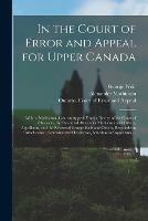 In the Court of Error and Appeal for Upper Canada [microform]: Weir V. Mathieson, Case on Appeal From a Decree of the Court of Chancery, the Reverend Alexander Mathieson and Others, Appellants, and the Reverend George Weir and Others, Respondents: ...