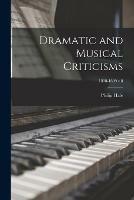 Dramatic and Musical Criticisms; 1898-1899 v.8
