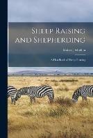 Sheep Raising and Shepherding: a Handbook of Sheep Farming