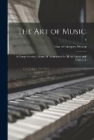 The Art of Music: a Comprehensive Library of Information for Music Lovers and Musicians; 3