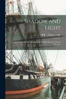 Shadow and Light; an Autobiography With Reminiscences of the Last and Present Century