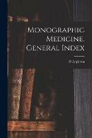 Monographic Medicine. General Index