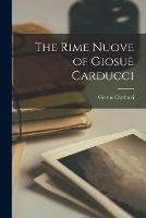 The Rime Nuove of Giosue Carducci [microform]