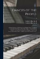 Dances of the People: a Second Volume of Folk-dances and Singing Games; Containing Twenty-eight Folk-dances of the United States, Ireland, England, Scotland, Norway, Sweden, Denmark, Finland, Germany, and Switzerland; With the Music, Full Directions...; 2