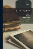The Essays: or, Counsels, Civil and Moral: and, The Wisdom of the Ancients
