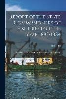 Report of the State Commissioners of Fisheries for the Year 1883/1884; 1883/1884