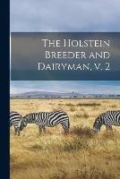 The Holstein Breeder and Dairyman, V. 2