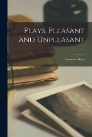 Plays, Pleasant and Unpleasant; 1