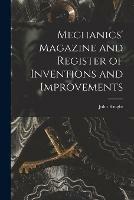 Mechanics' Magazine and Register of Inventions and Improvements