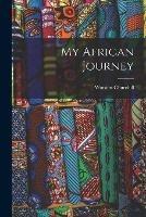 My African Journey [microform]