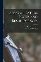 African Nature Notes and Reminiscences [microform]