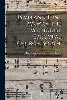 Hymn and Tune Book of the Methodist Episcopal Church, South.