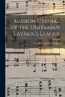 Mission Hymnal of the Unitarian Laymen's League