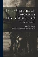 Early Speeches of Abraham Lincoln, 1830-1860; Early Speeches - Lost Speech