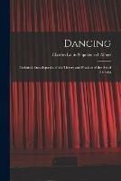 Dancing: Technical Encyclopaedia of the Theory and Practice of the Art of Dancing
