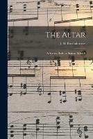 The Altar: a Service Book for Sunday Schools